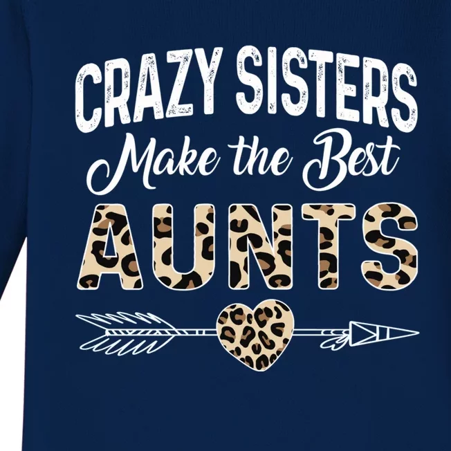 Crazy Sisters Make The Best Aunts Cute Tee Leopard Print Gift Baby Long Sleeve Bodysuit