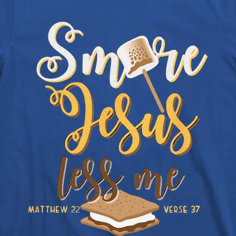 Christian Smore More Jesus Less Me Camping Chocolate Dessert T-Shirt