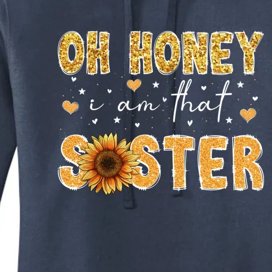 Cute Sunflower Mothers Day Oh Honey I Am That Sister Gift Women's Pullover Hoodie