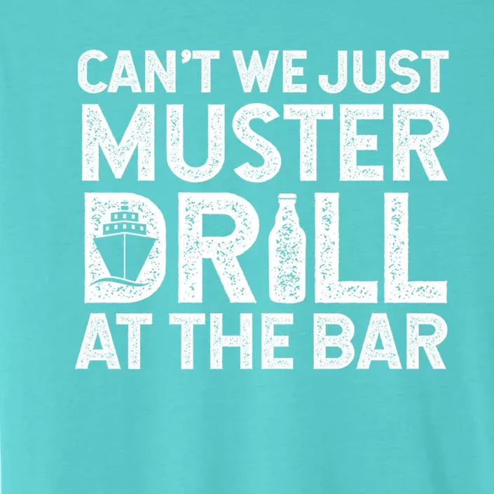 Cruise Ship Muster Drill Funny Drunk Cruise Great Gift ChromaSoft Performance T-Shirt