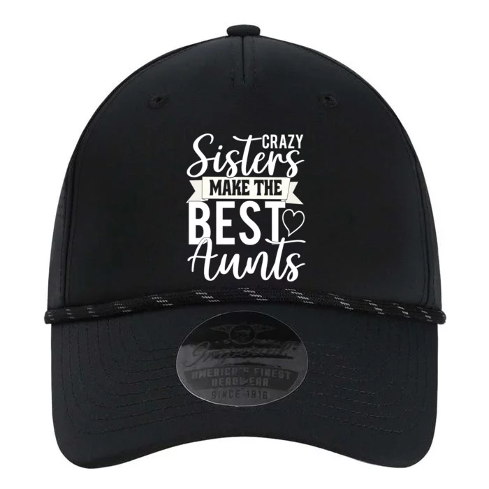 Crazy Sisters Make The Best Aunts Funny Aunt Saying Funny Gift Performance The Dyno Cap