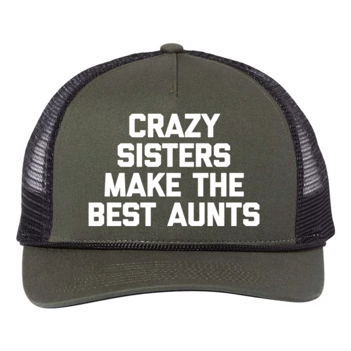 Crazy Sisters Make The Best Aunts Great Gift Funny Cute Cool Aunt Cute Gift Retro Rope Trucker Hat Cap