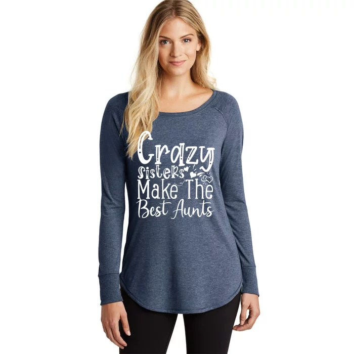 Crazy Sisters Make The Best Aunts Cool Gift Women's Perfect Tri Tunic Long Sleeve Shirt