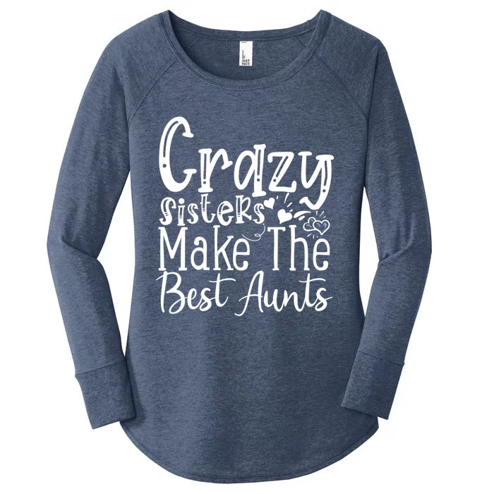 Crazy Sisters Make The Best Aunts Cool Gift Women's Perfect Tri Tunic Long Sleeve Shirt