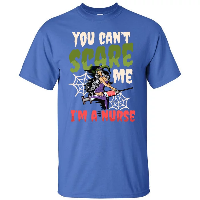 Cant Scare Me Design Halloween Nurse Gift Tall T-Shirt