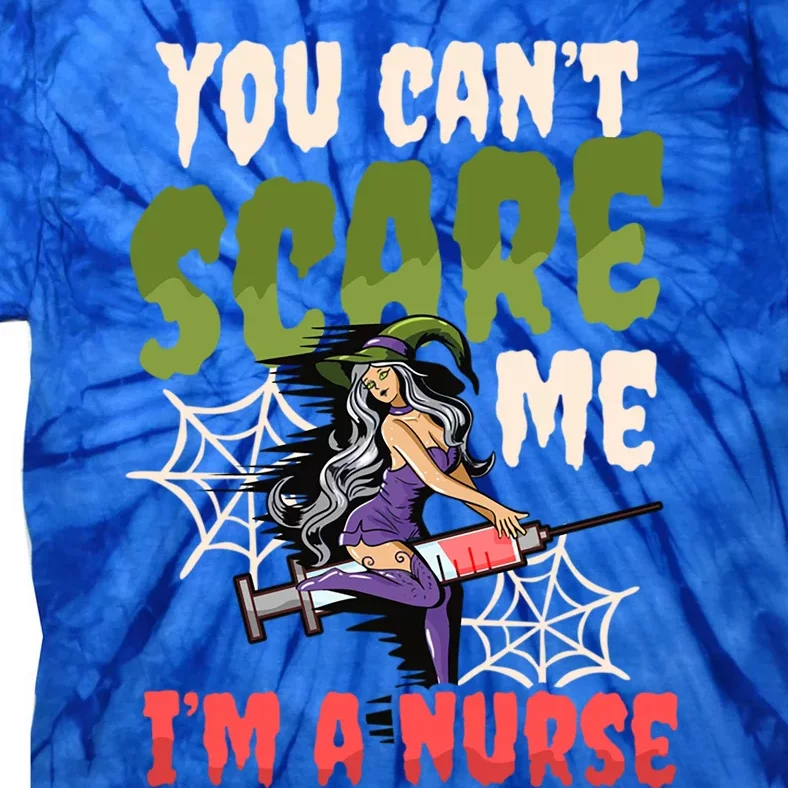 Cant Scare Me Design Halloween Nurse Gift Tie-Dye T-Shirt