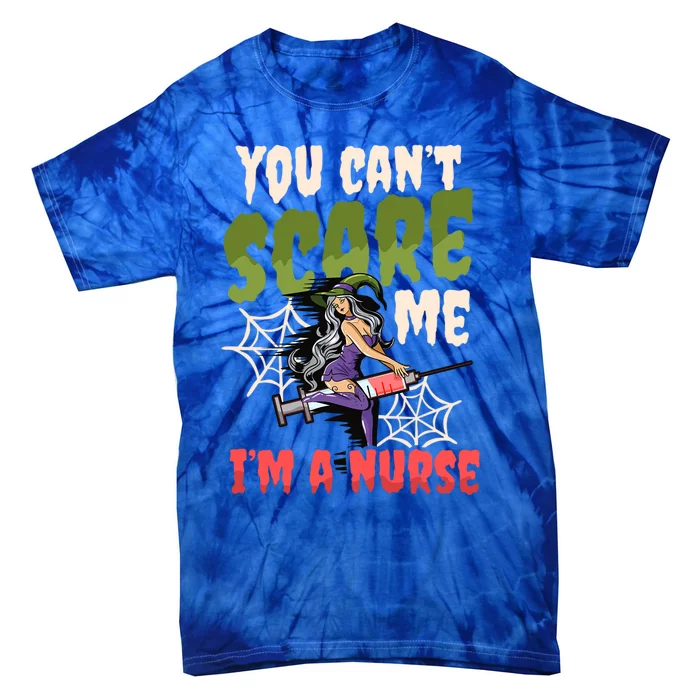 Cant Scare Me Design Halloween Nurse Gift Tie-Dye T-Shirt