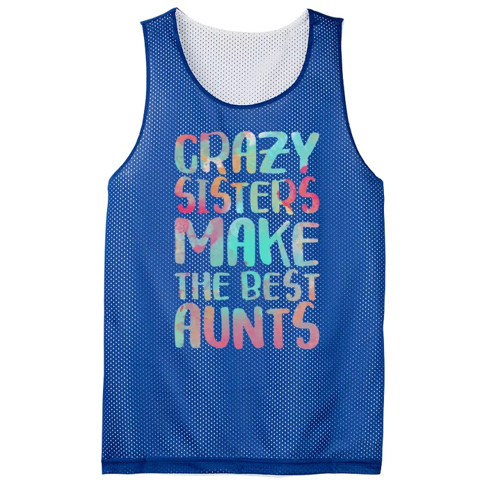 Crazy Sisters Make The Best Aunts Cute Gift Auntie Gift Mesh Reversible Basketball Jersey Tank