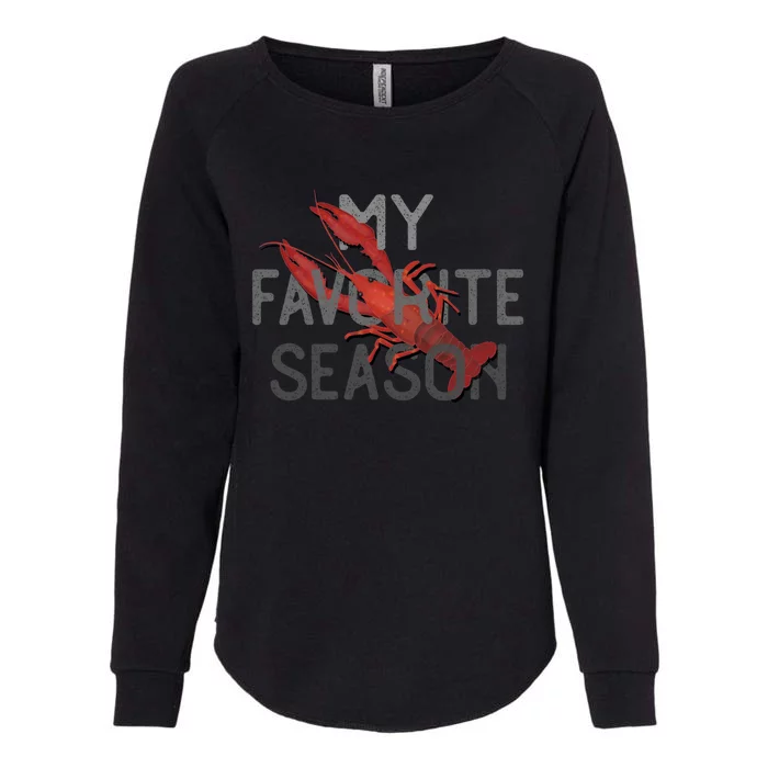 Crawfish Season My Favorite Season Food Gift Womens California Wash Sweatshirt