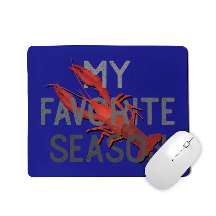 Crawfish Season My Favorite Season Food Gift Mousepad