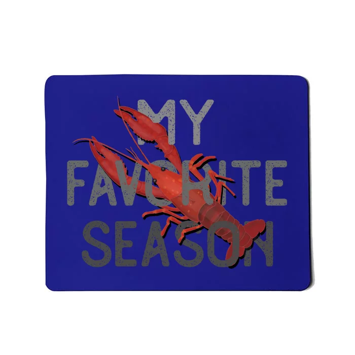 Crawfish Season My Favorite Season Food Gift Mousepad