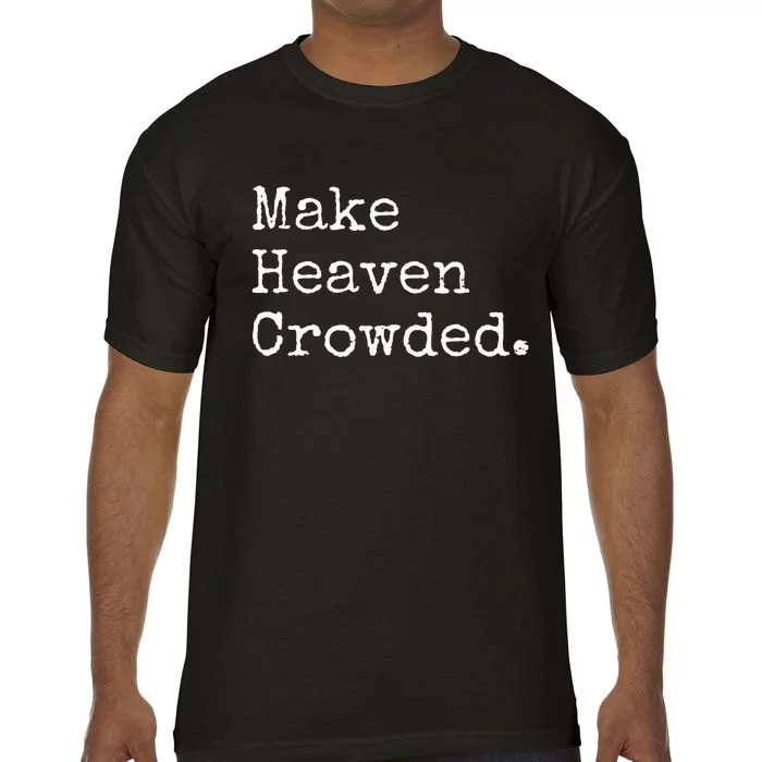 Christian Streetwear Make Heaven Crowded Comfort Colors T-Shirt