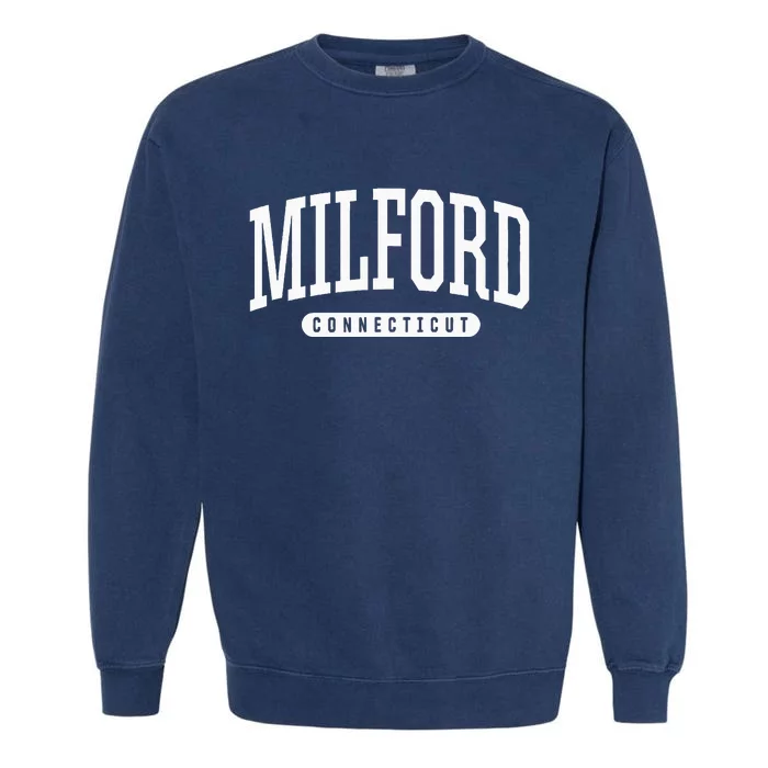 College Style Milford Connecticut Souvenir Gift Garment-Dyed Sweatshirt