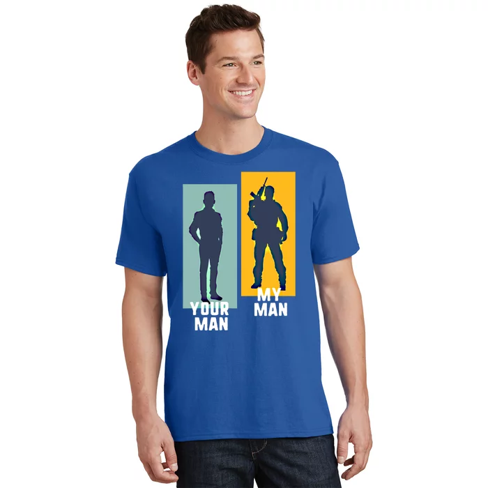 Cool Soldier Military And Army Your My Gift T-Shirt