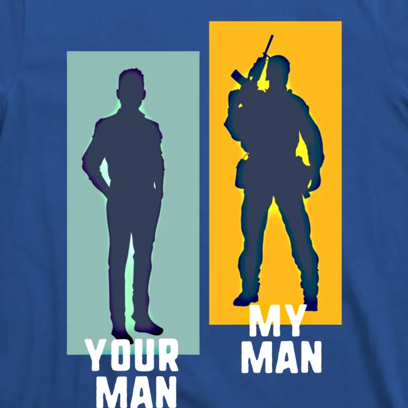 Cool Soldier Military And Army Your My Gift T-Shirt