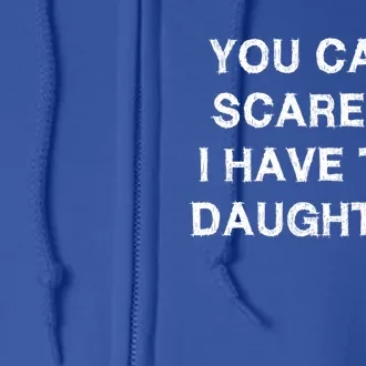 Can't Scare Me Two Daughters Funny Gift Mothergiftfather Day Gift Full Zip Hoodie