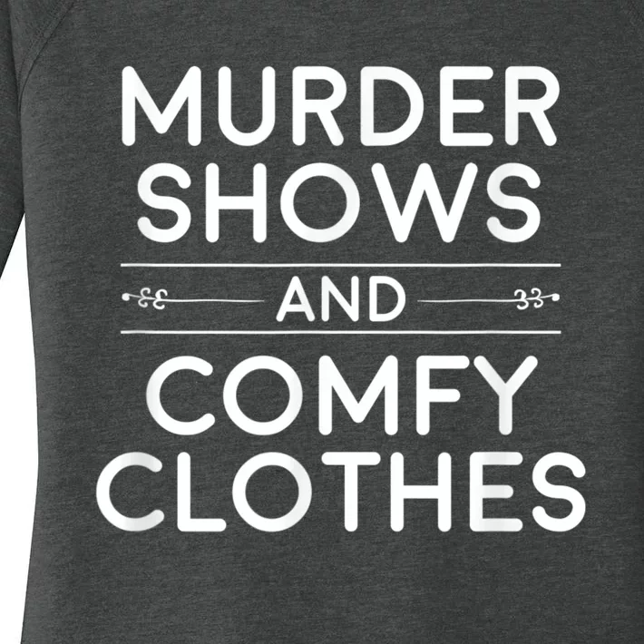 Crime Shows , Murder Shows And Comfy Clothes Women's Perfect Tri Tunic Long Sleeve Shirt