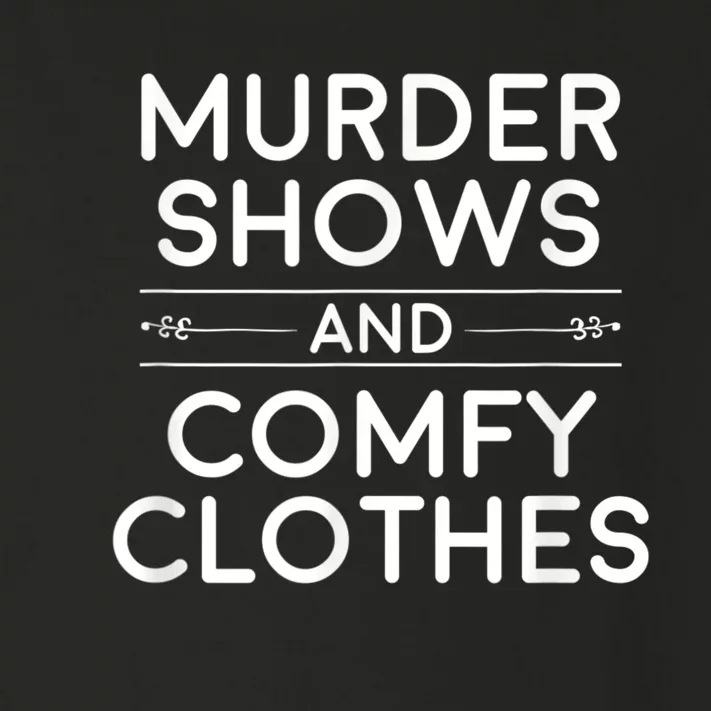 Crime Shows , Murder Shows And Comfy Clothes Toddler Long Sleeve Shirt