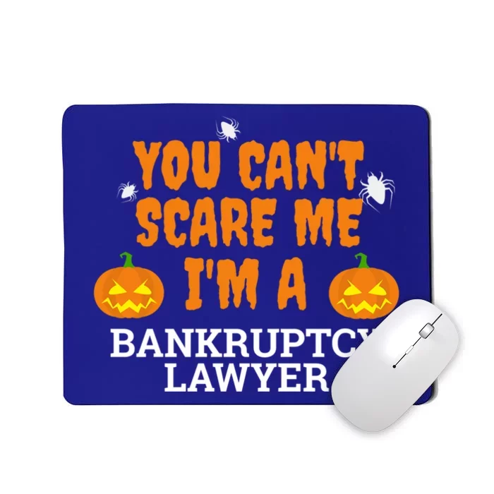 CanT Scare Me Bankruptcy Lawyer Scary Attorney Halloween Meaningful Gift Mousepad