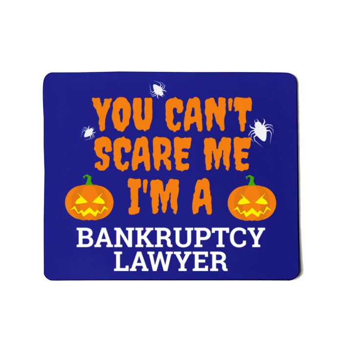 CanT Scare Me Bankruptcy Lawyer Scary Attorney Halloween Meaningful Gift Mousepad