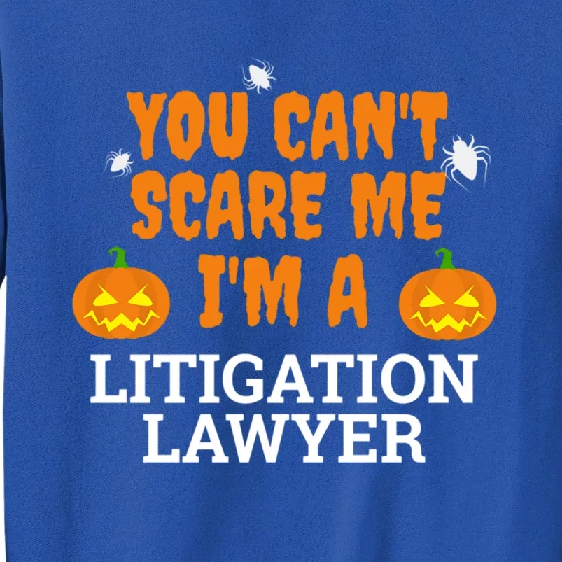 CanT Scare Me Litigation Lawyer Scary Halloween Attorney Gift Sweatshirt