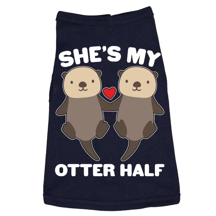 Cute She's My Otter Half Matching Couples Shirt Doggie Tank