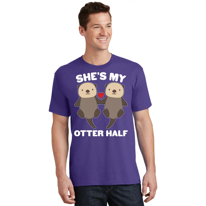 Cute She's My Otter Half Matching Couples Shirt T-Shirt