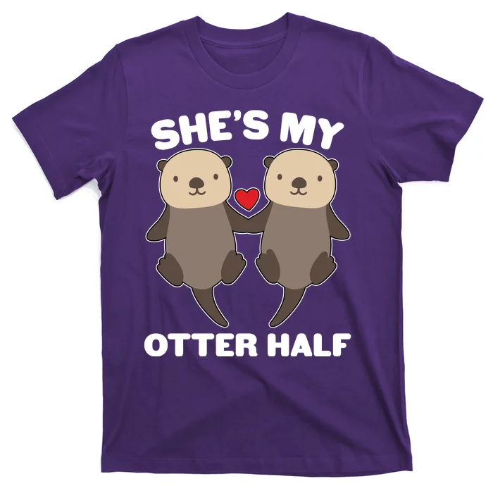 Cute She's My Otter Half Matching Couples Shirt T-Shirt