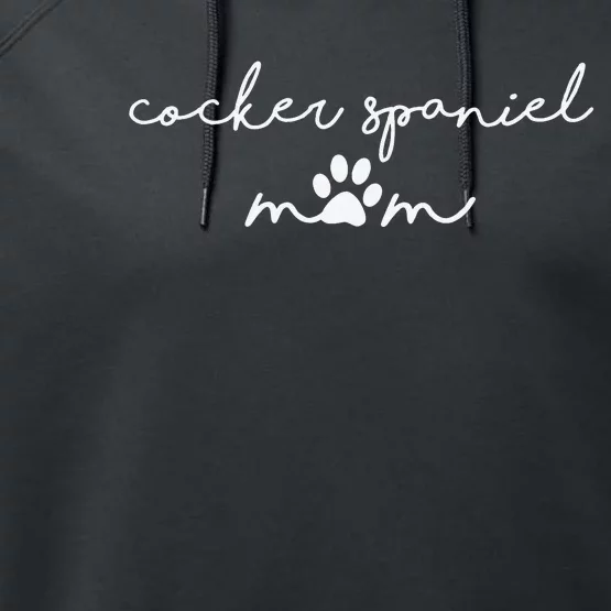 Cocker Spaniel Mom funny pet lovers Performance Fleece Hoodie