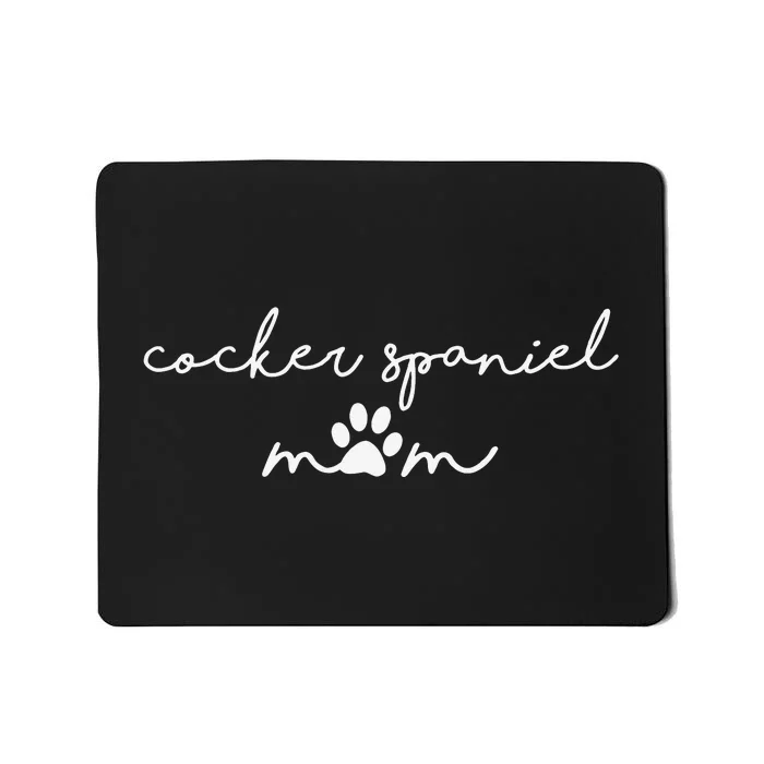 Cocker Spaniel Mom funny pet lovers Mousepad