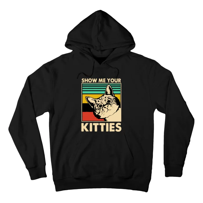 Cat Show Me Your Kitties Funny Cats Lover Vintage Hoodie