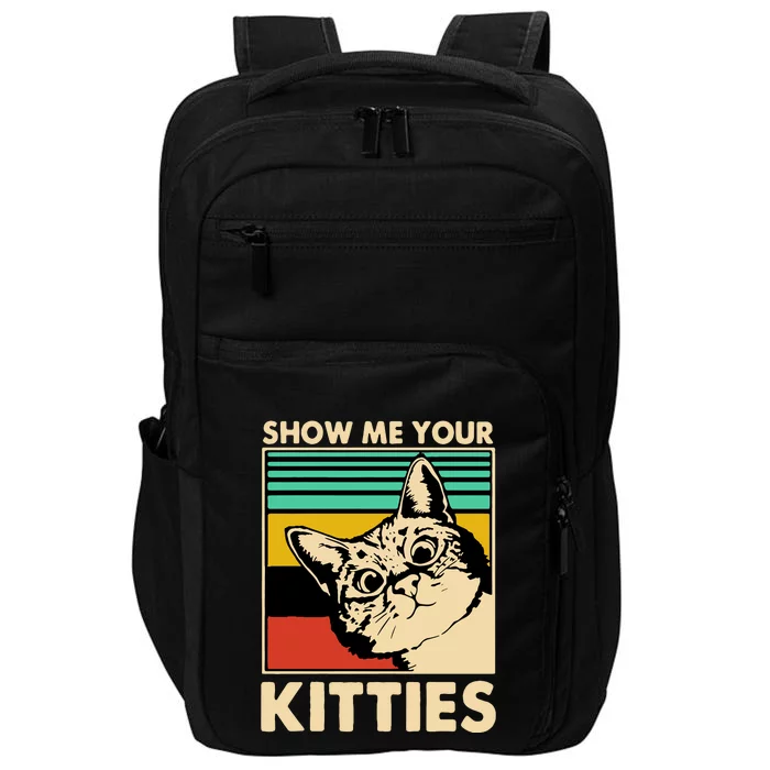 Cat Show Me Your Kitties Funny Cats Lover Vintage Impact Tech Backpack