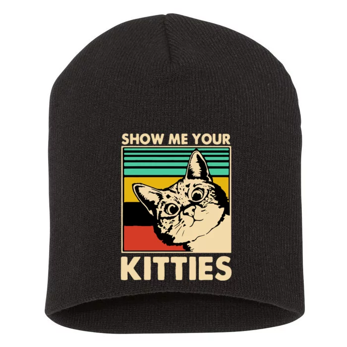 Cat Show Me Your Kitties Funny Cats Lover Vintage Short Acrylic Beanie