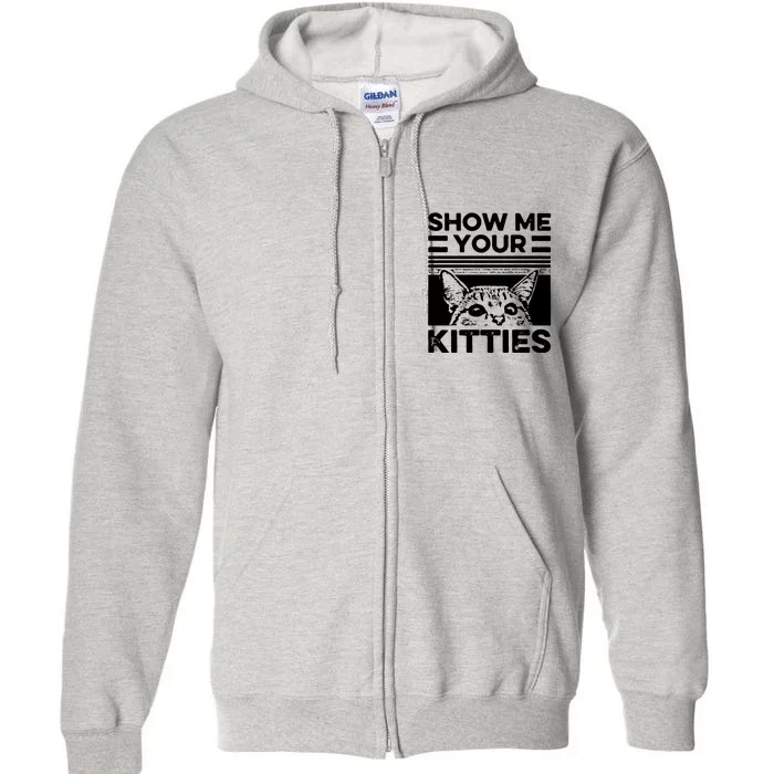 Cat Show Me Your Kitties Version 2 Funny Vintage Full Zip Hoodie