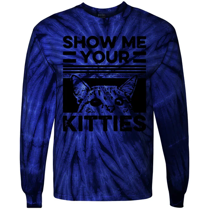 Cat Show Me Your Kitties Version 2 Funny Vintage Tie-Dye Long Sleeve Shirt