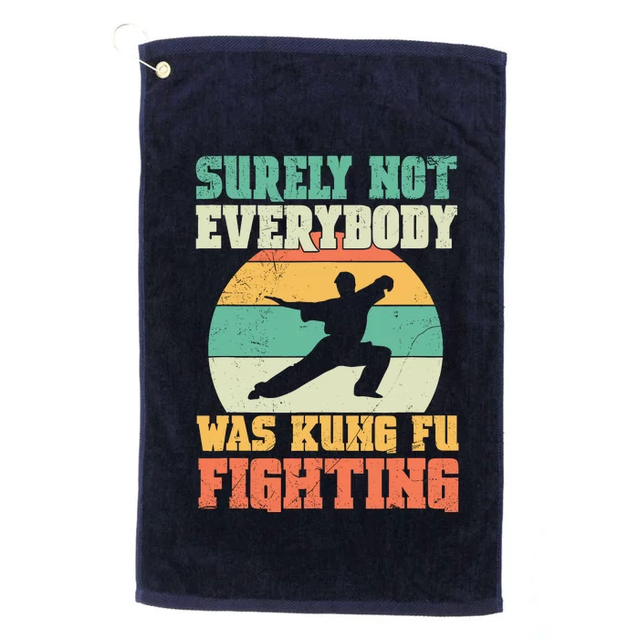 Cool Surely Not Everybody Was Kung Fu Fighting Vintage Retro Platinum Collection Golf Towel