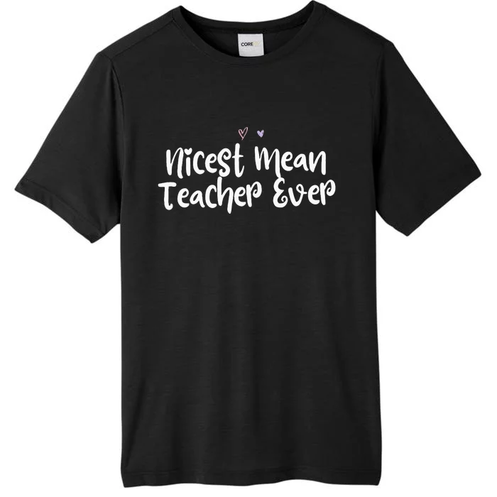 Colored Saying Nicest Mean Teacher Ever ChromaSoft Performance T-Shirt