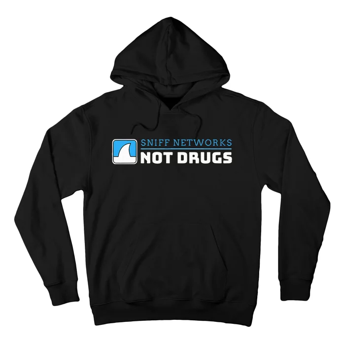 Cybersecurity Sniff Networks Not Drugs Hacker Hoodie