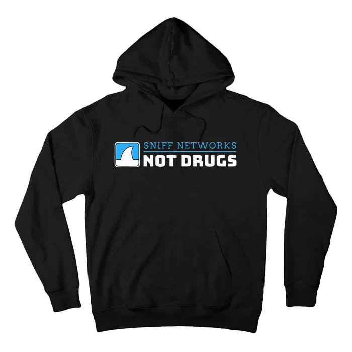 Cybersecurity Sniff Networks Not Drugs Hacker Tall Hoodie