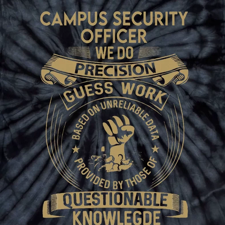 Campus Security Officer We Do Precision Tie-Dye T-Shirt