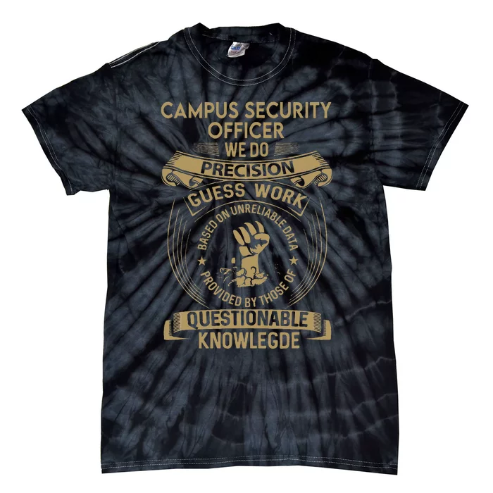 Campus Security Officer We Do Precision Tie-Dye T-Shirt