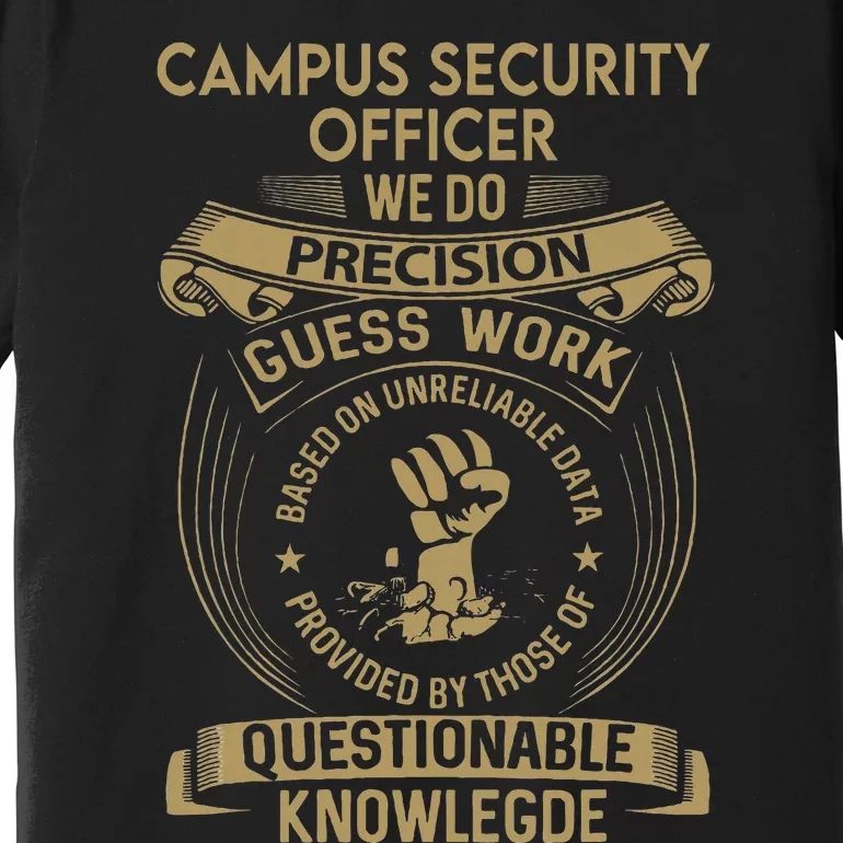 Campus Security Officer We Do Precision Premium T-Shirt