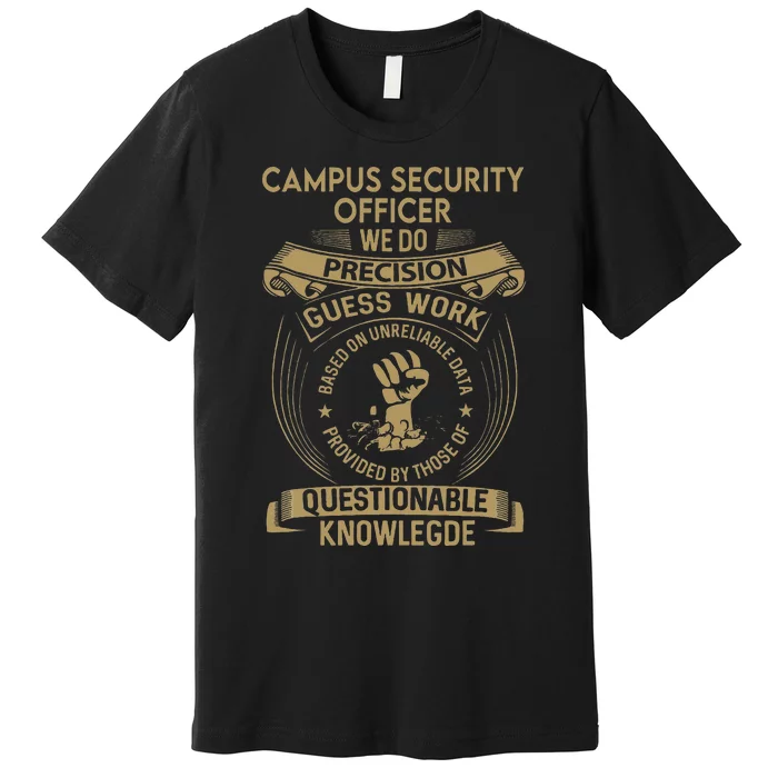 Campus Security Officer We Do Precision Premium T-Shirt