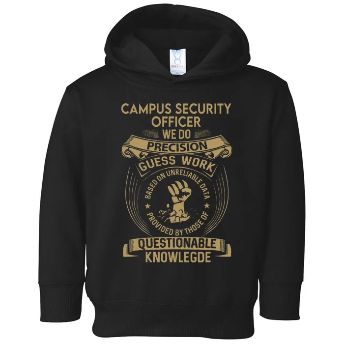 Campus Security Officer We Do Precision Toddler Hoodie