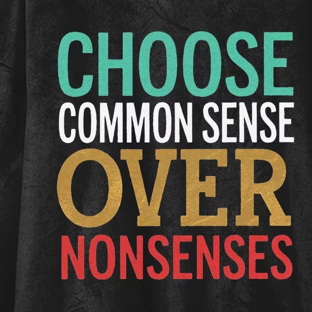 Common Sense Over Nonsense Hooded Wearable Blanket