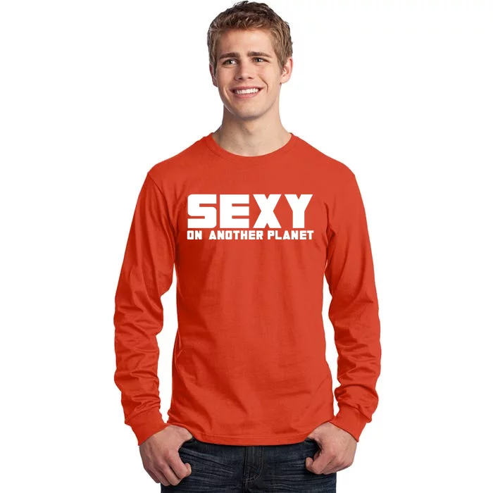 Cyclone Sexy On Another Planet Tall Long Sleeve T-Shirt