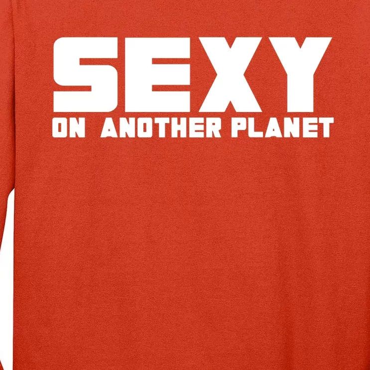 Cyclone Sexy On Another Planet Tall Long Sleeve T-Shirt