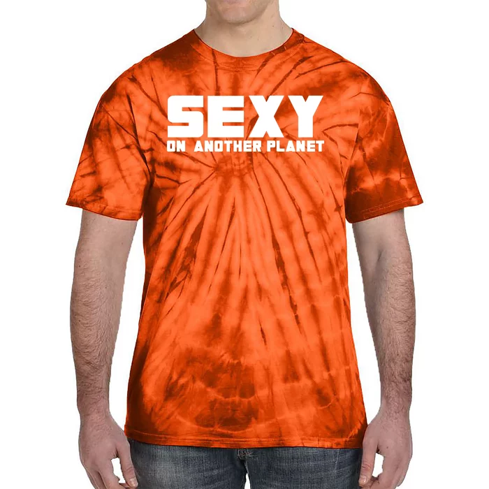 Cyclone Sexy On Another Planet Tie-Dye T-Shirt