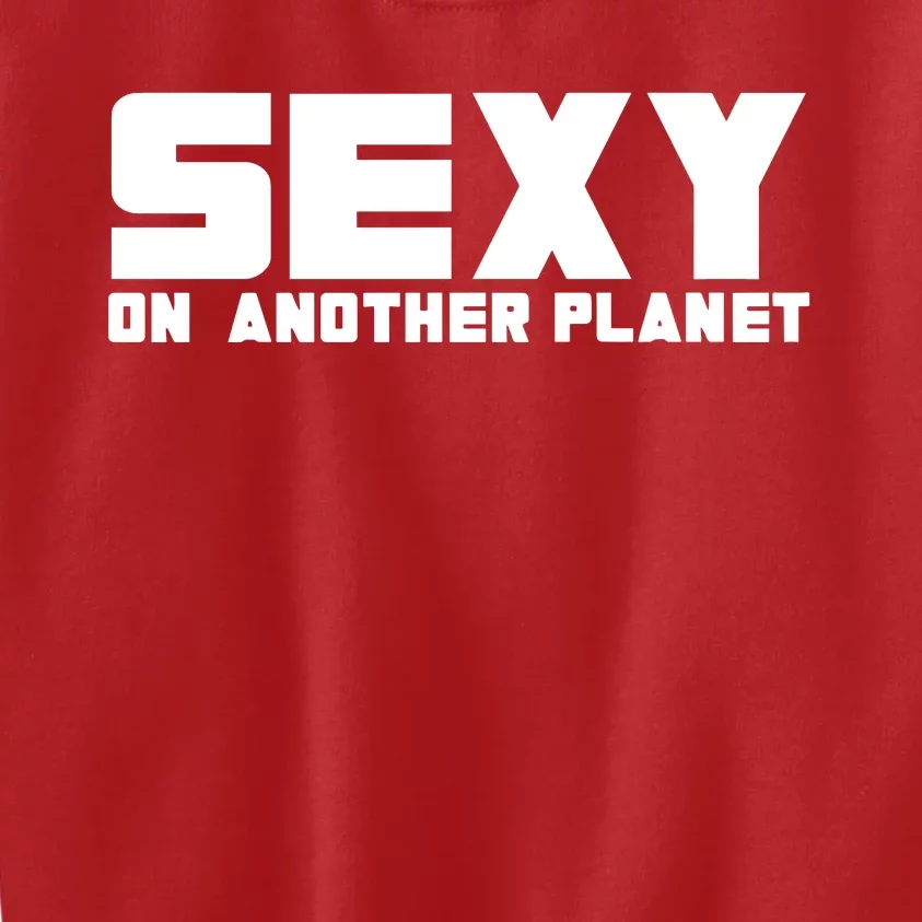 Cyclone Sexy On Another Planet Kids Sweatshirt