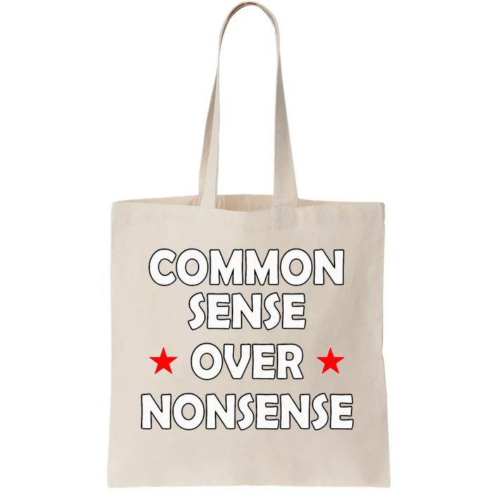 Common Sense Over Nonsense Tote Bag